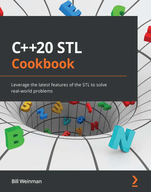 Book cover of C++20 STL Cookbook: Leverage the latest features of the STL to solve real-world problems