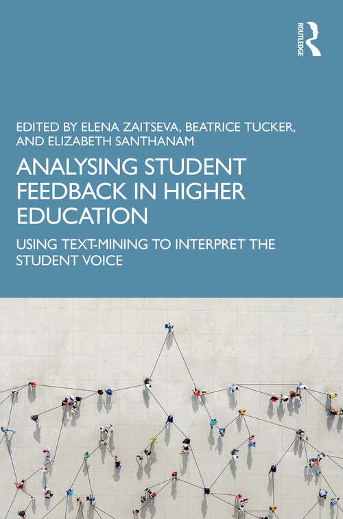 Book cover of Analysing Student Feedback in Higher Education: Using Text-Mining to Interpret the Student Voice