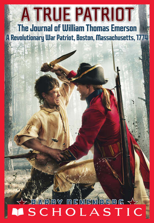 Book cover of A True Patriot: The Journal Of William Thomas Emerson, A Revolutionary War Patriot (My Name Is America)