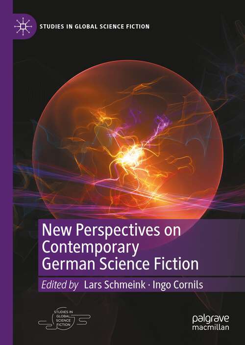 Book cover of New Perspectives on Contemporary German Science Fiction (1st ed. 2022) (Studies in Global Science Fiction)