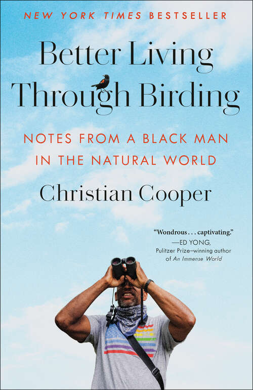 Book cover of Better Living Through Birding: Notes from a Black Man in the Natural World