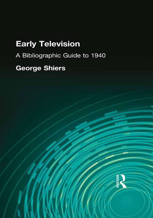 Book cover of Early Television: A Bibliographic Guide to 1940