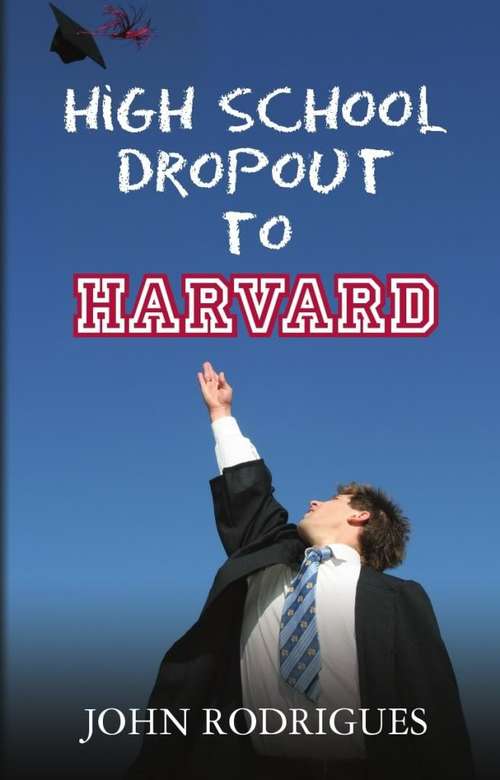 Book cover of High School Dropout to Harvard