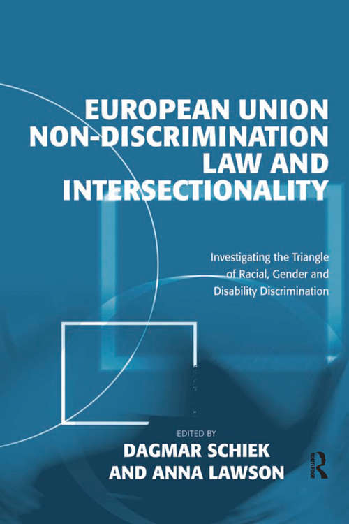 Book cover of European Union Non-Discrimination Law and Intersectionality: Investigating the Triangle of Racial, Gender and Disability Discrimination