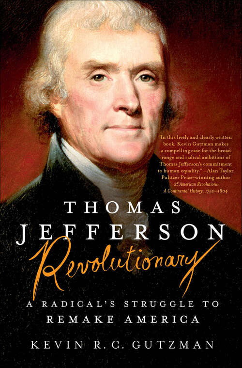 Book cover of Thomas Jefferson—Revolutionary: A Radical's Struggle to Remake America