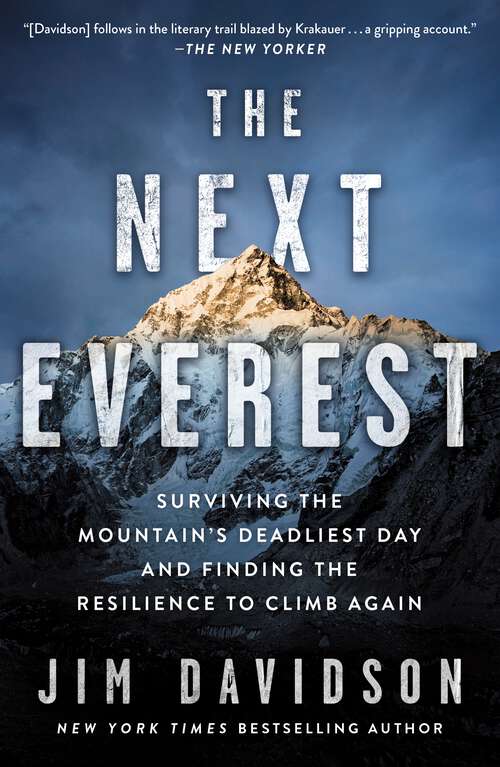 Book cover of The Next Everest: Surviving the Mountain's Deadliest Day and Finding the Resilience to Climb Again
