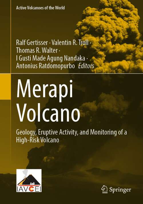 Book cover of Merapi Volcano: Geology, Eruptive Activity, and Monitoring of a High-Risk Volcano (1st ed. 2023) (Active Volcanoes of the World)