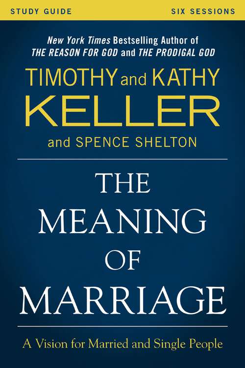 Book cover of The Meaning of Marriage Study Guide: A Vision for Married and Single People