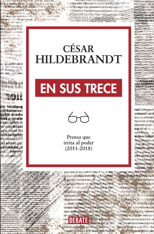 Book cover of En sus trece: Prensa que irrita al poder (2011-2018)