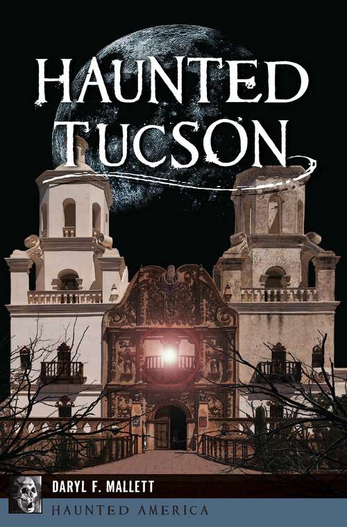 Book cover of Haunted Tucson (Haunted America)