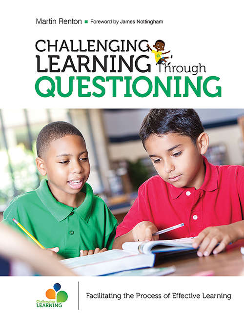 Book cover of Challenging Learning Through Questioning: Facilitating the Process of Effective Learning (Corwin Teaching Essentials)