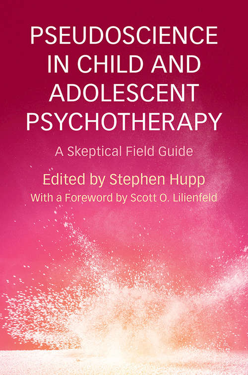 Book cover of Pseudoscience in Child and Adolescent Psychotherapy: A Skeptical Field Guide