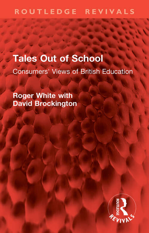 Book cover of Tales Out of School: Consumers' Views of British Education (Routledge Revivals)