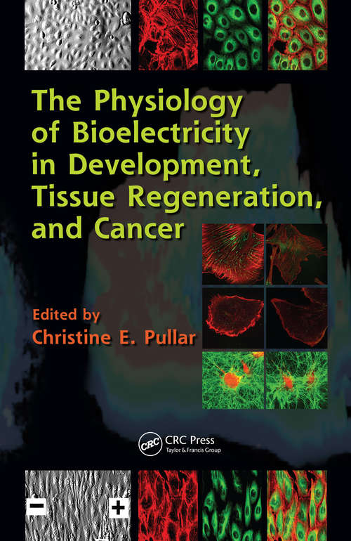 Book cover of The Physiology of Bioelectricity in Development, Tissue Regeneration and Cancer (Biological Effects of Electromagnetics)
