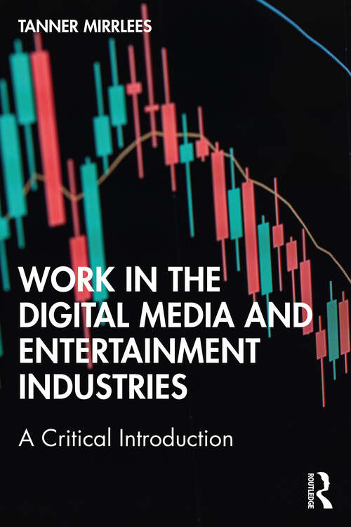 Book cover of Work in the Digital Media and Entertainment Industries: A Critical Introduction