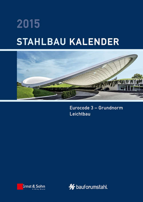 Book cover of Stahlbau-Kalender 2015: Eurocode 3 - Grundnorm, Leichtbau (17) (Stahlbau-Kalender)