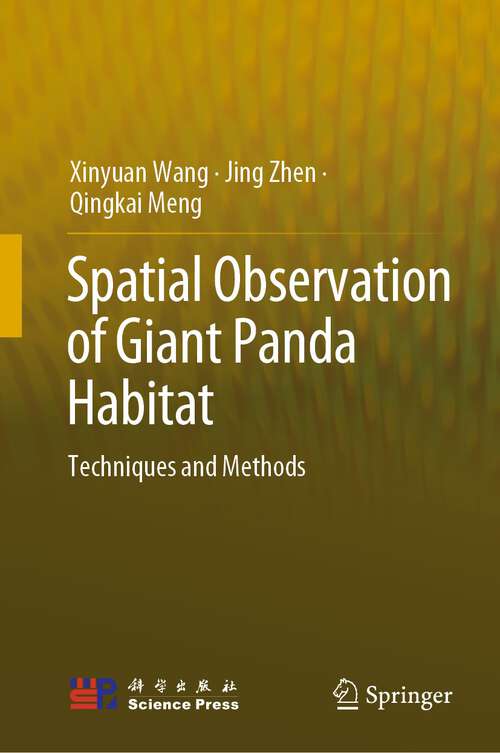 Book cover of Spatial Observation of Giant Panda Habitat: Techniques and Methods (1st ed. 2023)