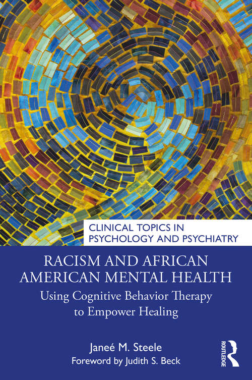 Book cover of Racism and African American Mental Health: Using Cognitive Behavior Therapy to Empower Healing (ISSN)