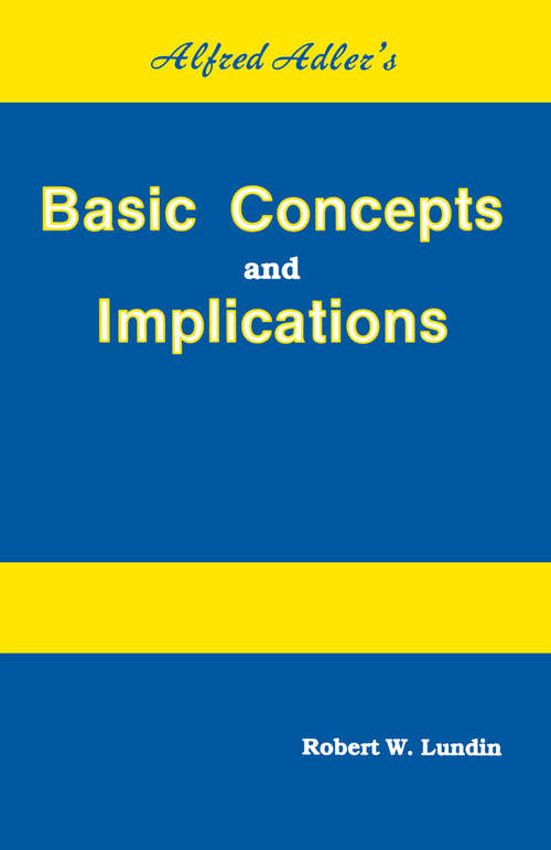 Book cover of Alfred Adler's Basic Concepts And Implications