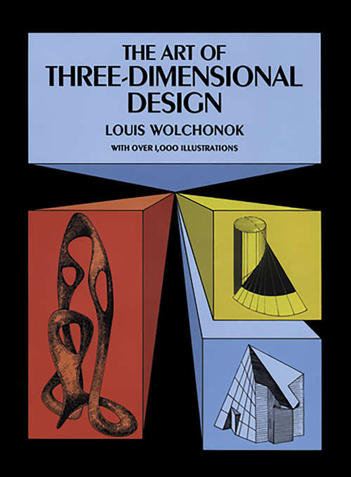Book cover of The Art of Three-Dimensional Design (Dover Art Instruction)