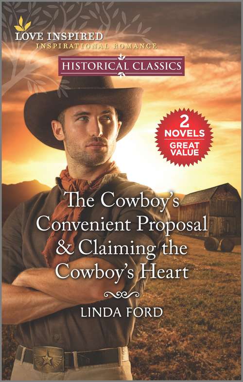 Book cover of The Cowboy's Convenient Proposal & Claiming the Cowboy's Heart (Reissue)