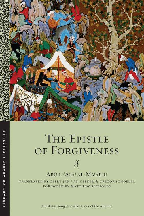 Book cover of The Epistle of Forgiveness: Volumes One and Two (Library of Arabic Literature #29)