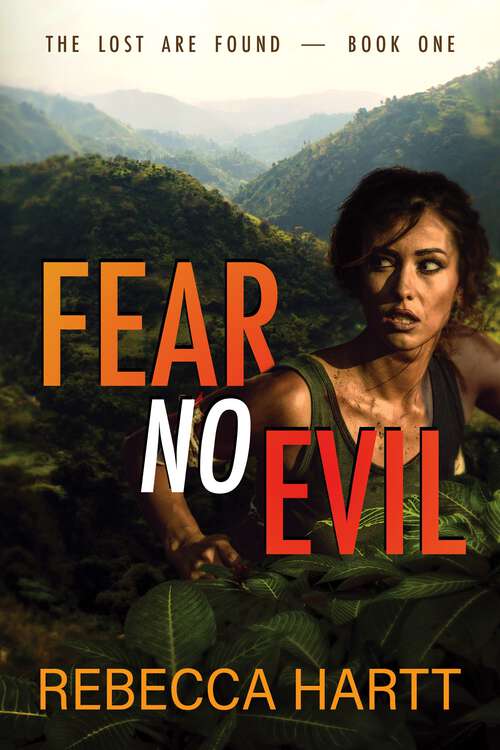 Book cover of Fear No Evil: Christian Romantic Suspense (The Lost Are Found #1)