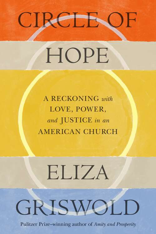 Book cover of Circle of Hope: A Reckoning with Love, Power, and Justice in an American Church