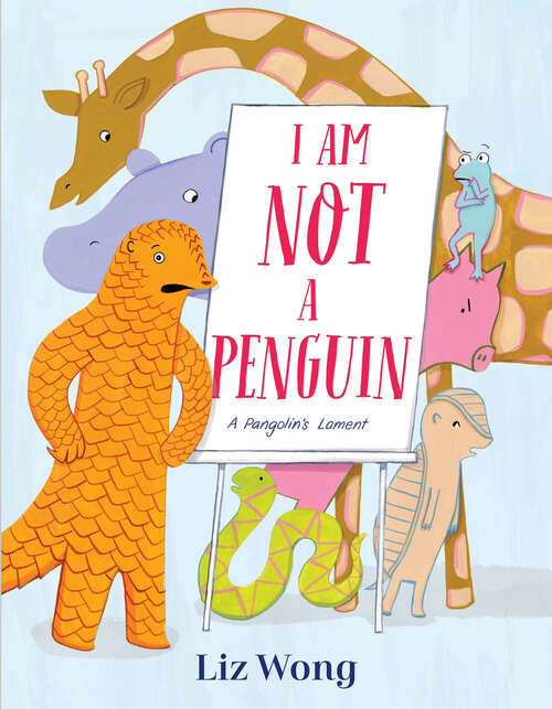 Book cover of I Am Not a Penguin: A Pangolin's Lament