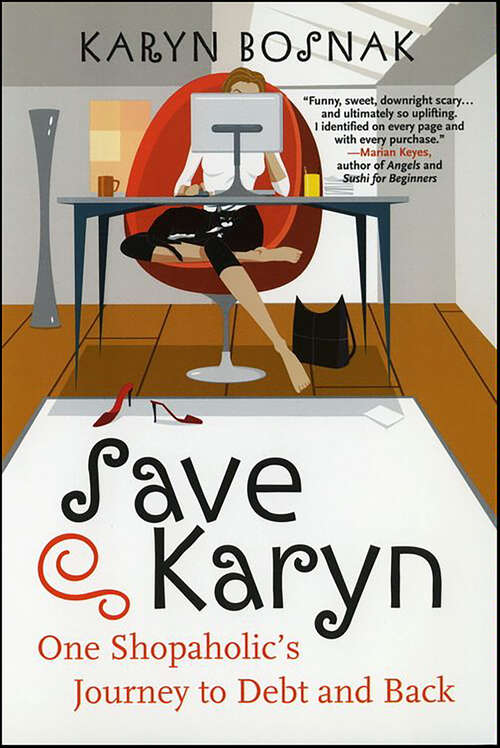 Book cover of Save Karyn: One Shopaholic's Journey to Debt and Back