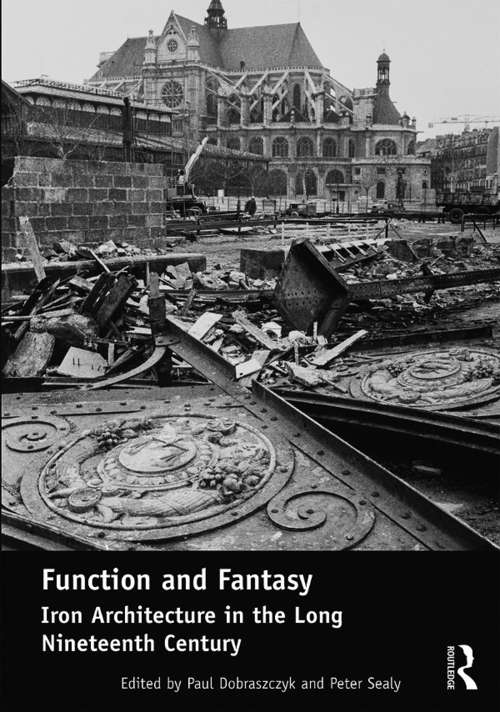 Book cover of Function and Fantasy: Iron Architecture In The Long Nineteenth Century