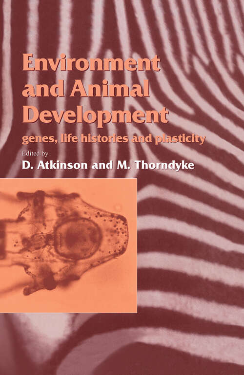 Book cover of Environment and Animal Development: Genes, Life Histories and Plasticity (Society for Experimental Biology)