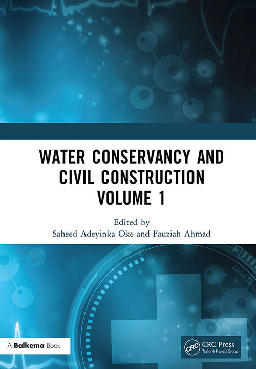 Book cover of Water Conservancy and Civil Construction Volume 1: Proceedings of the 4th International Conference on Hydraulic, Civil and Construction Engineering (HCCE 2022), Harbin, China, 16-18 December 2022