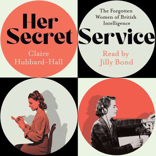 Book cover of Her Secret Service: The Forgotten Women of British Intelligence