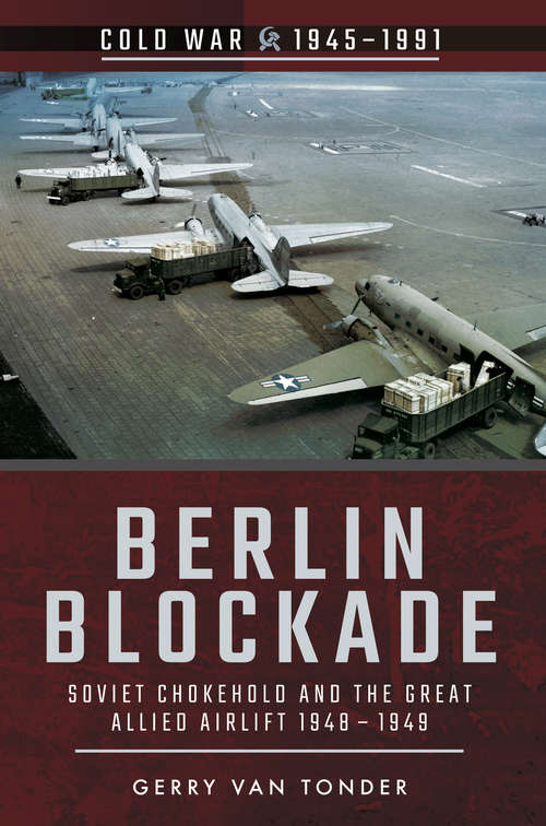 Book cover of Berlin Blockade: Soviet Chokehold and the Great Allied Airlift 1948-1949 (Cold War, 1945–1991)