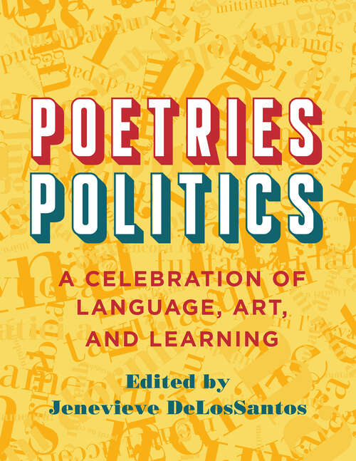 Book cover of Poetries - Politics: A Celebration of Language, Art, and Learning