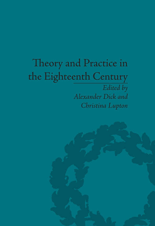 Book cover of Theory and Practice in the Eighteenth Century: Writing Between Philosophy and Literature