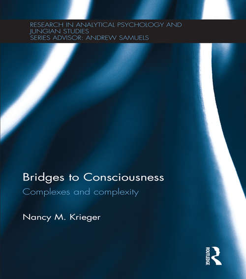 Book cover of Bridges to Consciousness: Complexes and complexity (Research in Analytical Psychology and Jungian Studies)