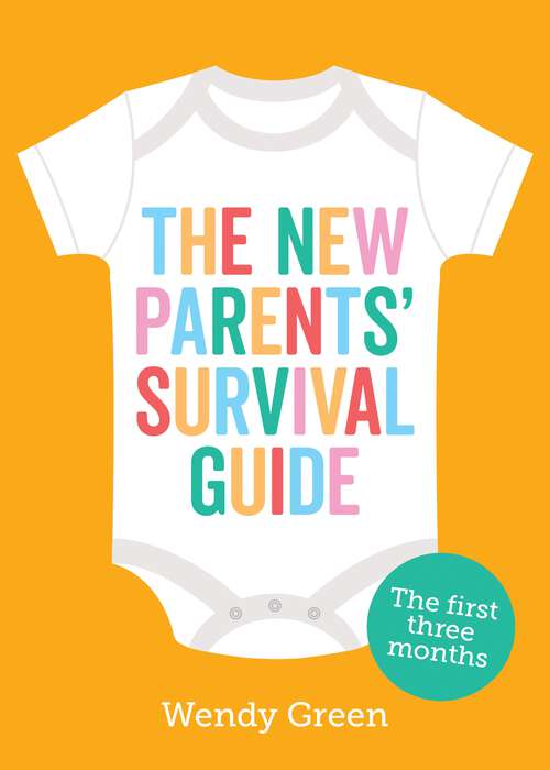 Book cover of The New Parents' Survival Guide: The First Three Months