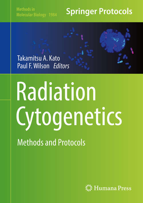 Book cover of Radiation Cytogenetics: Methods and Protocols (1st ed. 2019) (Methods in Molecular Biology #1984)