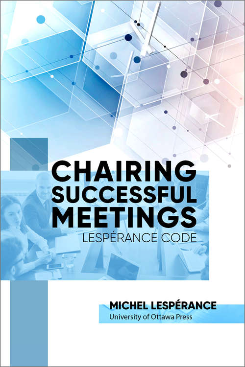 Book cover of Chairing Successful Meetings: Lespérance Code