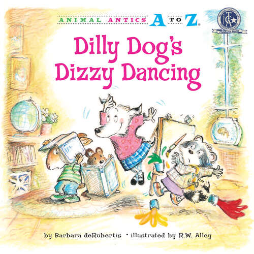 Book cover of Dilly Dog's Dizzy Dancing (Animal Antics A to Z)