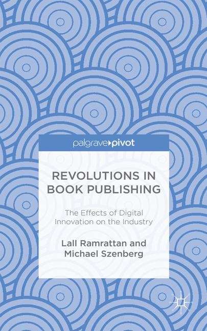 Book cover of Revolutions in Book Publishing: The Effects Of Digital Innovation On The Industry