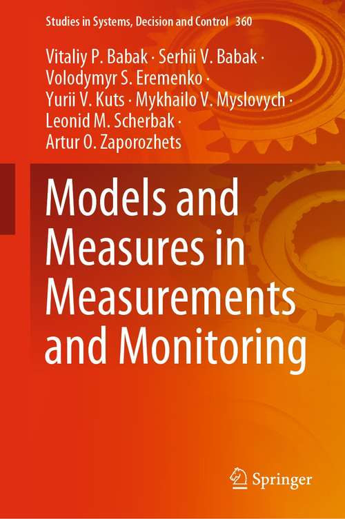 Book cover of Models and Measures in Measurements and Monitoring (1st ed. 2021) (Studies in Systems, Decision and Control #360)