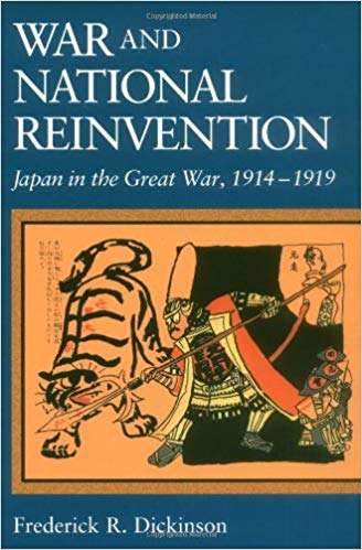 Book cover of War and National Reinvention: Japan in the Great War, 1914-1919 (Harvard East Asian Monographs #177)