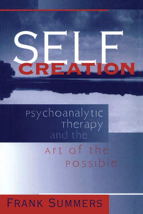 Book cover of Self Creation: Psychoanalytic Therapy and the Art of the Possible