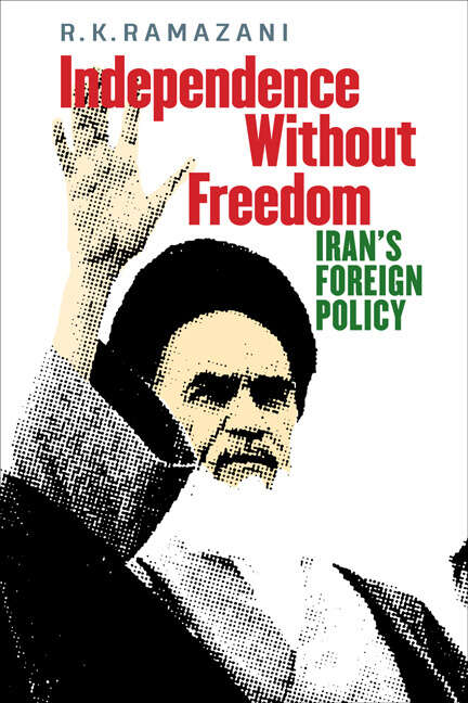 Book cover of Independence without Freedom: Iran's Foreign Policy