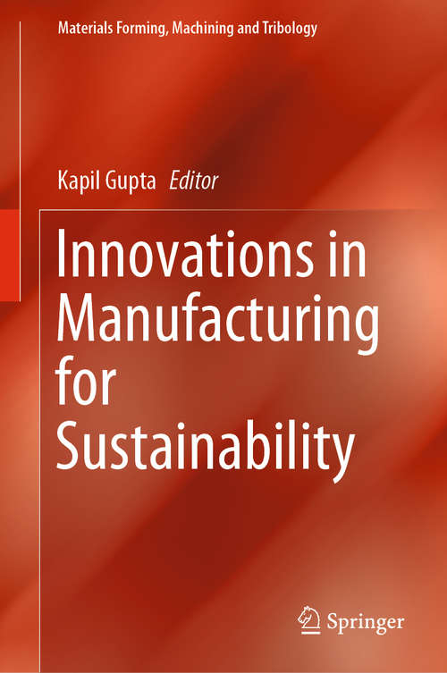 Book cover of Innovations in Manufacturing for Sustainability (Materials Forming, Machining and Tribology)