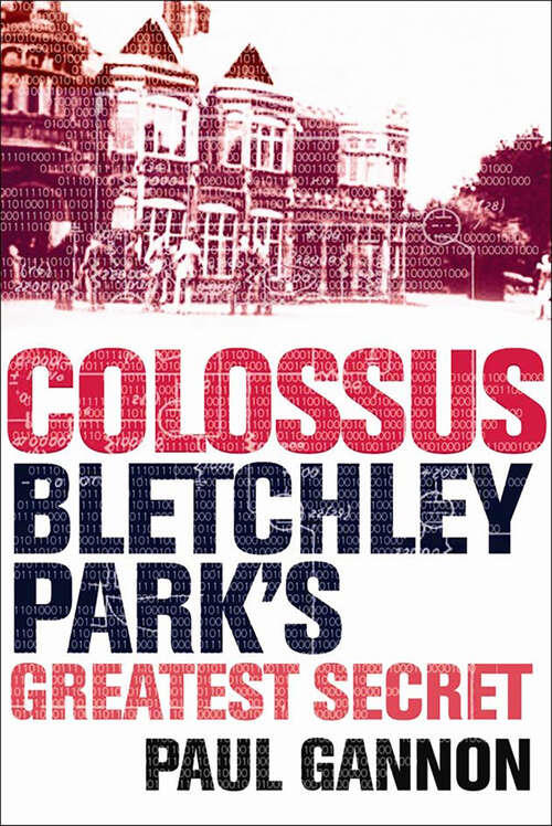 Book cover of Colossus: Bletchley Park's Greatest Secret