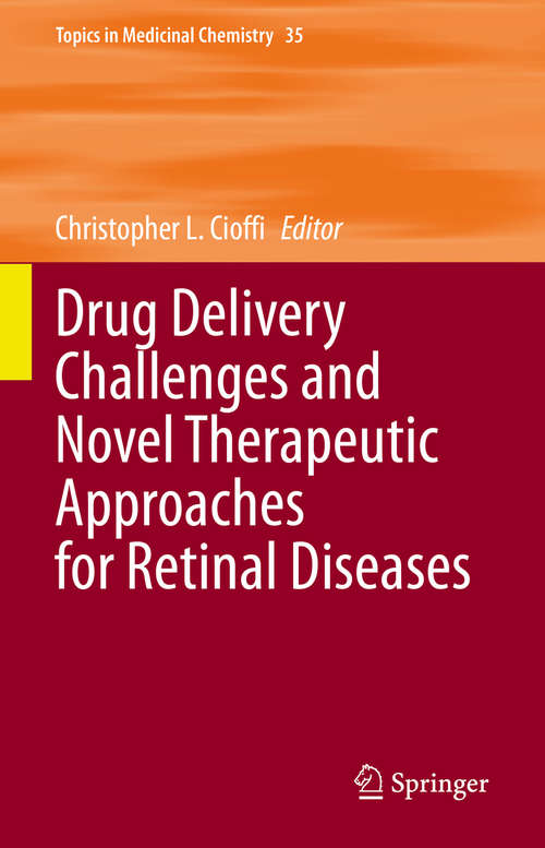 Book cover of Drug Delivery Challenges and Novel Therapeutic Approaches for Retinal Diseases (1st ed. 2020) (Topics in Medicinal Chemistry #35)